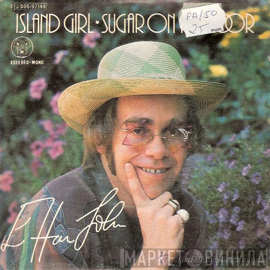 Elton John  - Island Girl / Sugar On The Floor