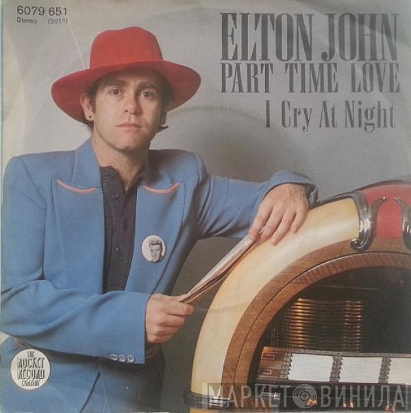  Elton John  - Part Time Love / I Cry At Night