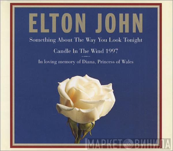  Elton John  - Something About The Way You Look Tonight / Candle In The Wind 1997
