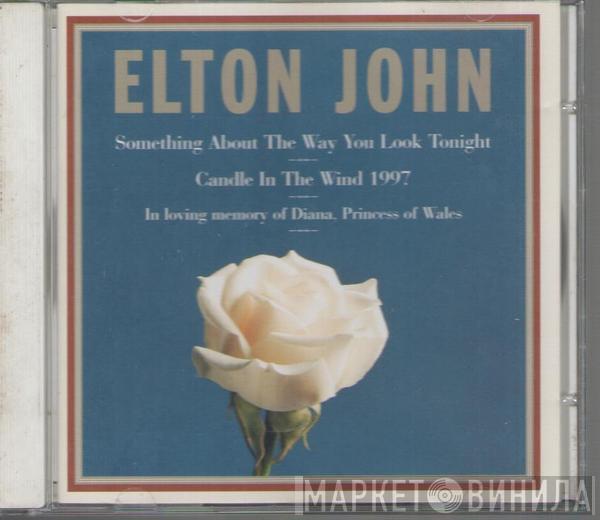  Elton John  - Something About The Way You Look Tonight / Candle In The Wind 1997