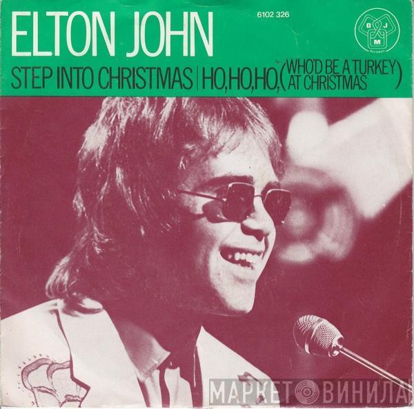  Elton John  - Step Into Christmas / Ho, Ho, Ho, (Who'd Be A Turkey At Christmas?)