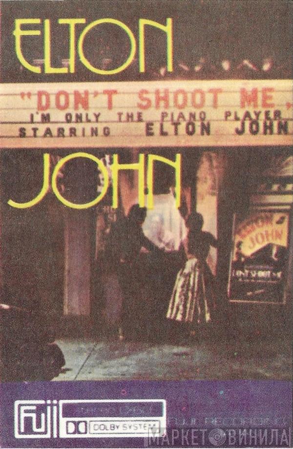  Elton John  - "Don't Shoot Me" I'm Only The Piano Player