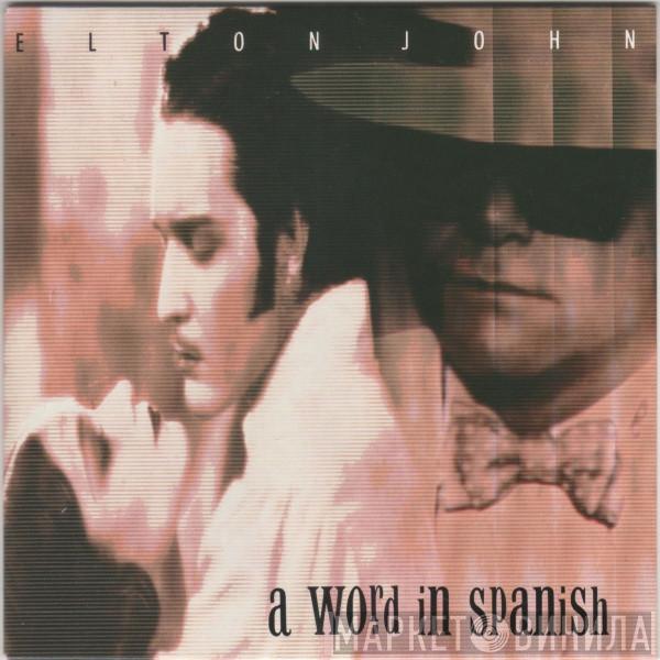  Elton John  - A Word In Spanish