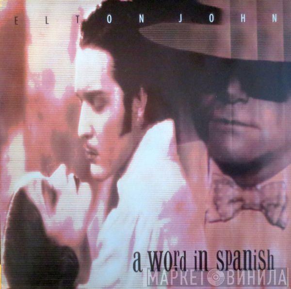  Elton John  - A Word In Spanish