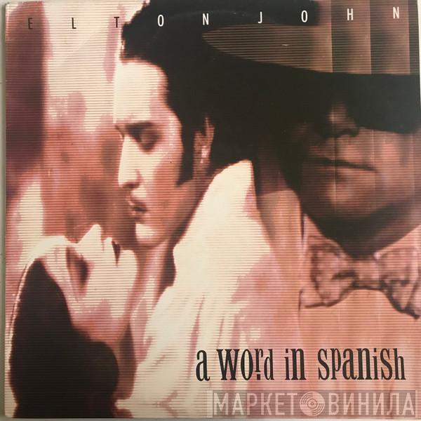  Elton John  - A Word In Spanish