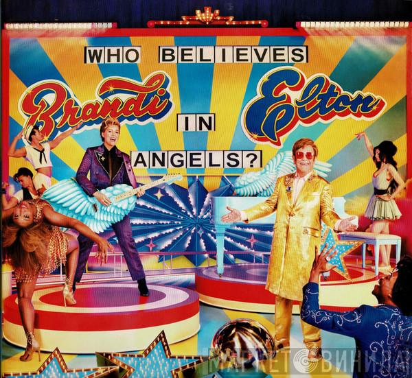 Elton John, Brandi Carlile - Who Believes In Angels?