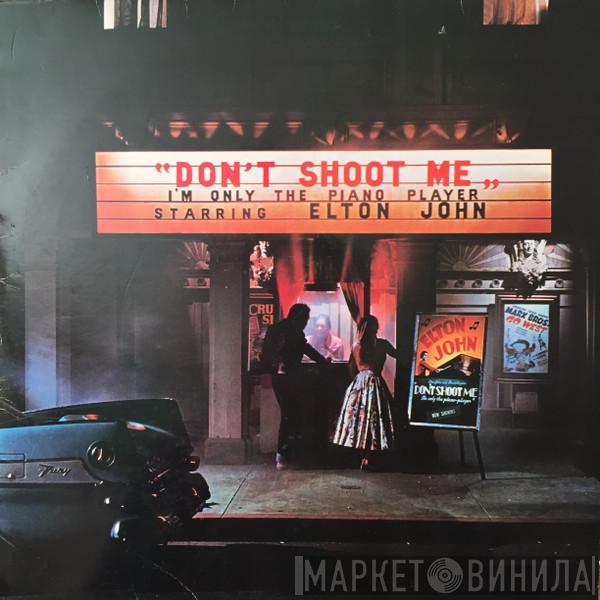Elton John - Don't Shoot Me I'm Only The Piano Player