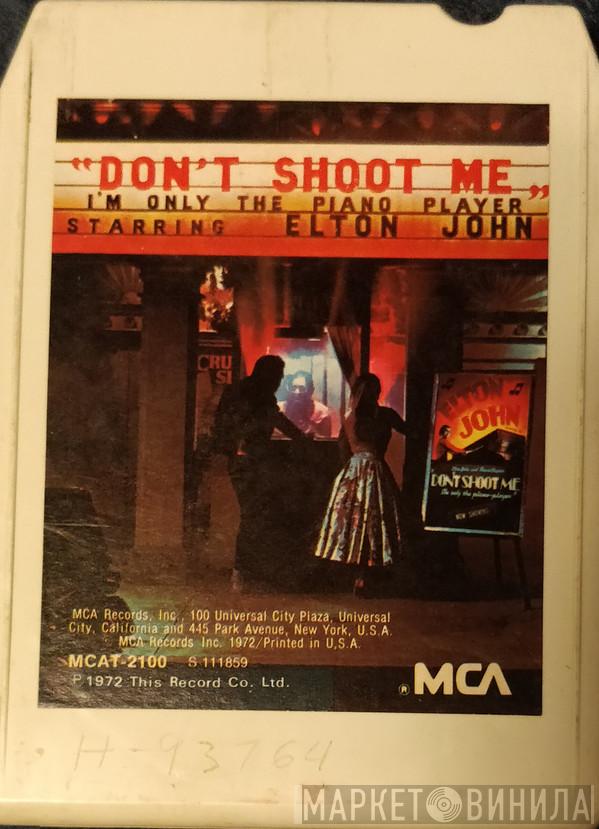  Elton John  - Don't Shoot Me I'm Only The Piano Player