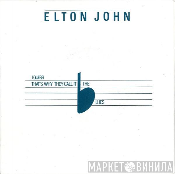 Elton John  - I Guess That's Why They Call It The Blues