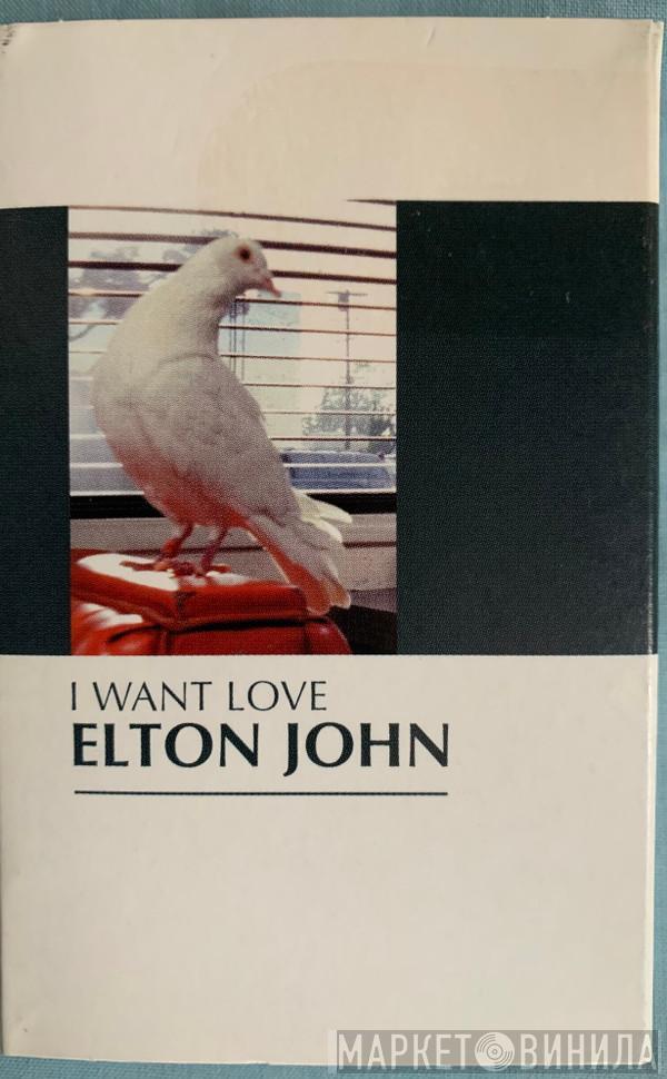 Elton John - I Want Love