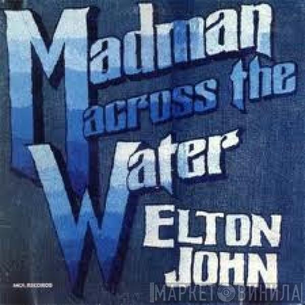  Elton John  - Madman Across The Water
