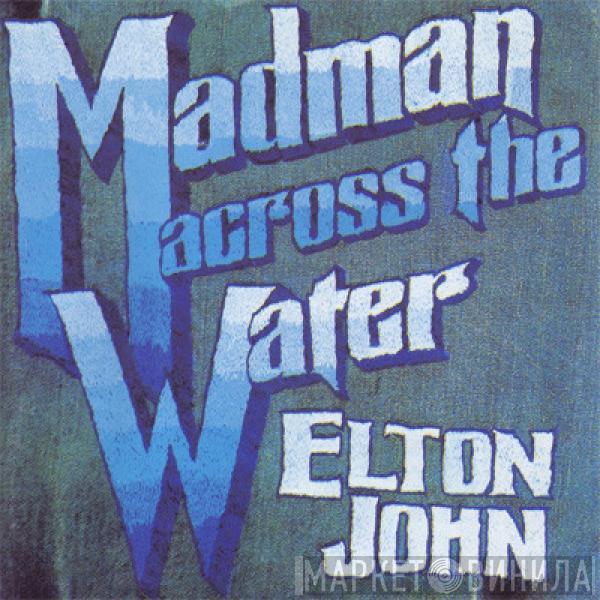 Elton John - Madman Across The Water