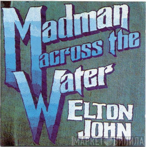  Elton John  - Madman Across The Water