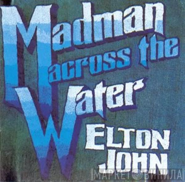  Elton John  - Madman Across The Water
