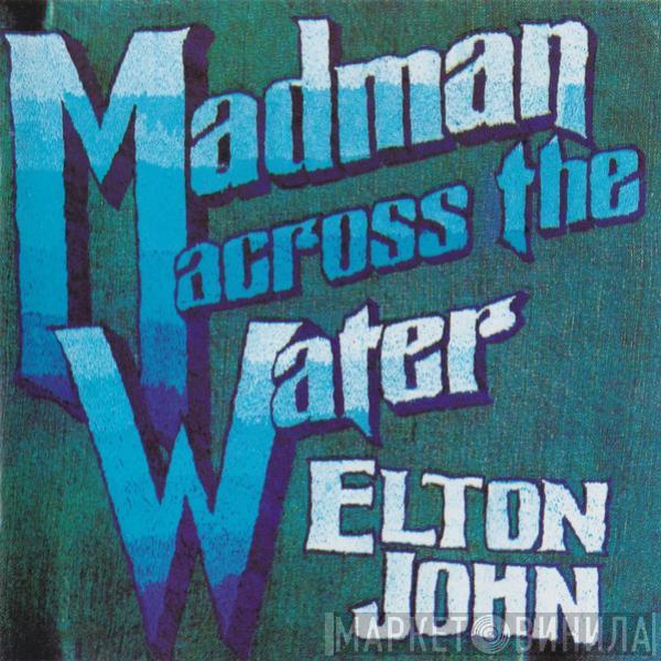 Elton John - Madman Across The Water