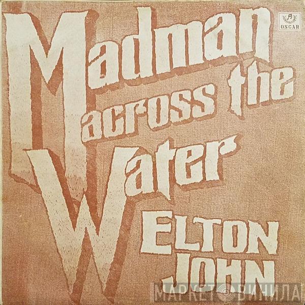  Elton John  - Madman Across The Water