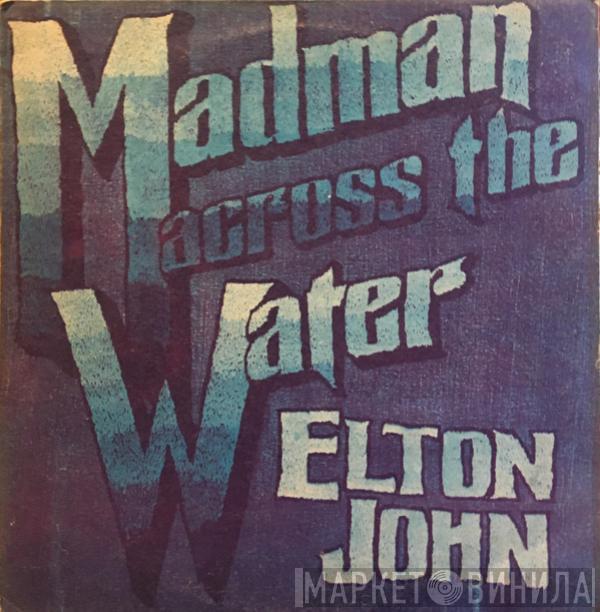  Elton John  - Madman Across The Water