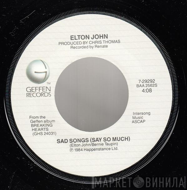  Elton John  - Sad Songs (Say So Much)