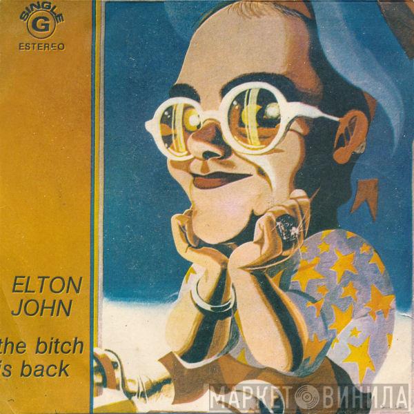  Elton John  - The Bitch Is Back