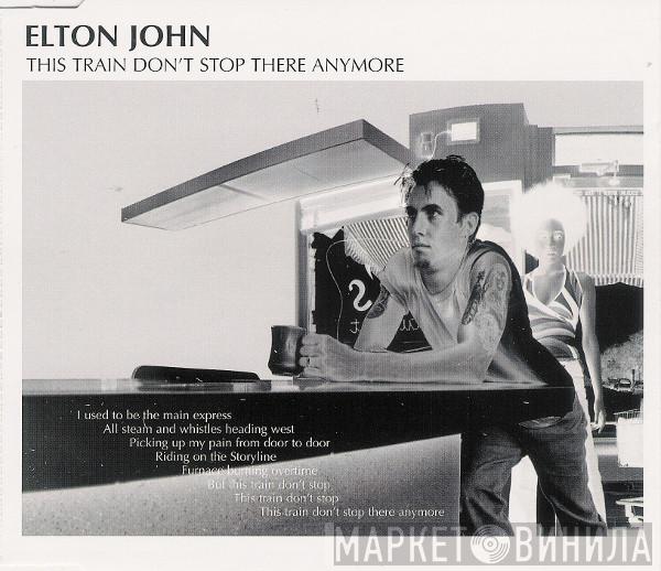  Elton John  - This Train Don't Stop There Anymore
