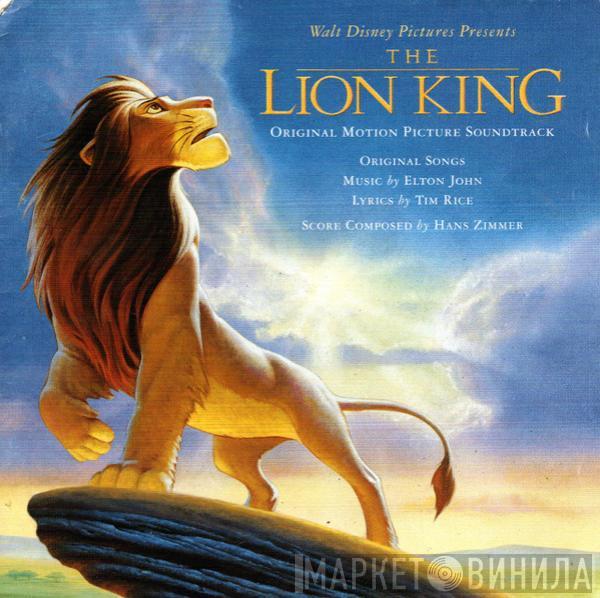 , Elton John , Tim Rice  Hans Zimmer  - The Lion King (Original Motion Picture Soundtrack)