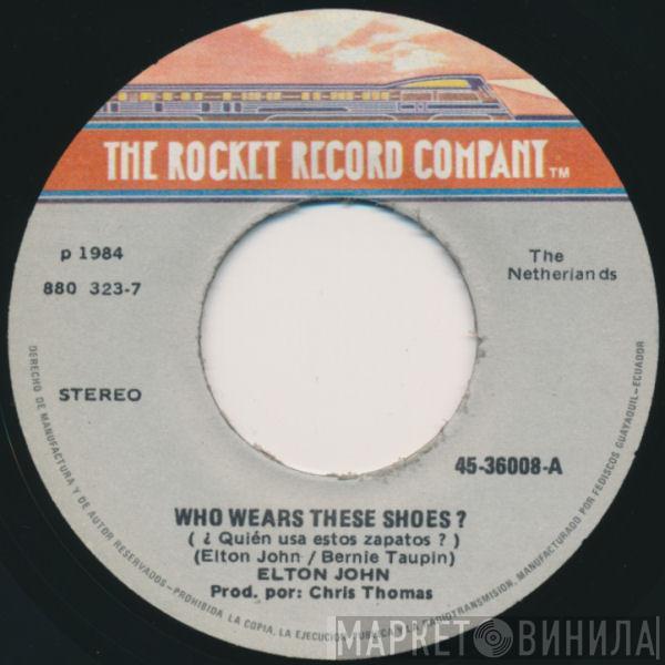  Elton John  - Who Wears These Shoes