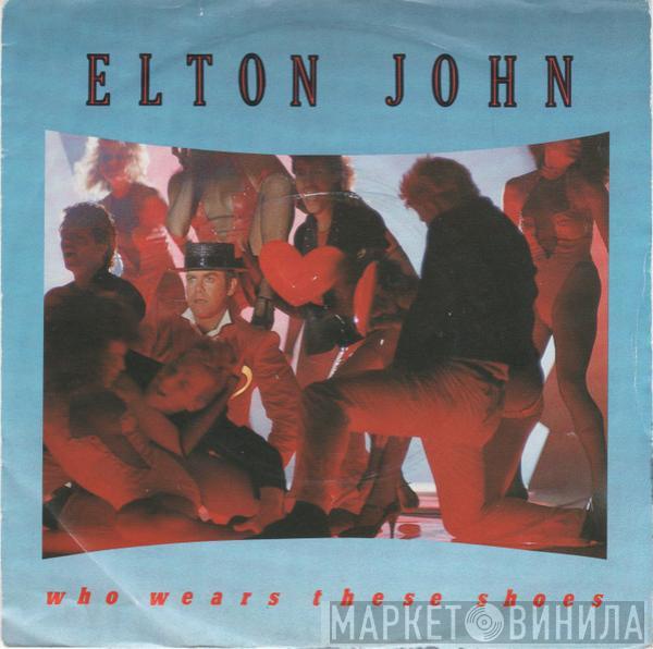  Elton John  - Who Wears These Shoes