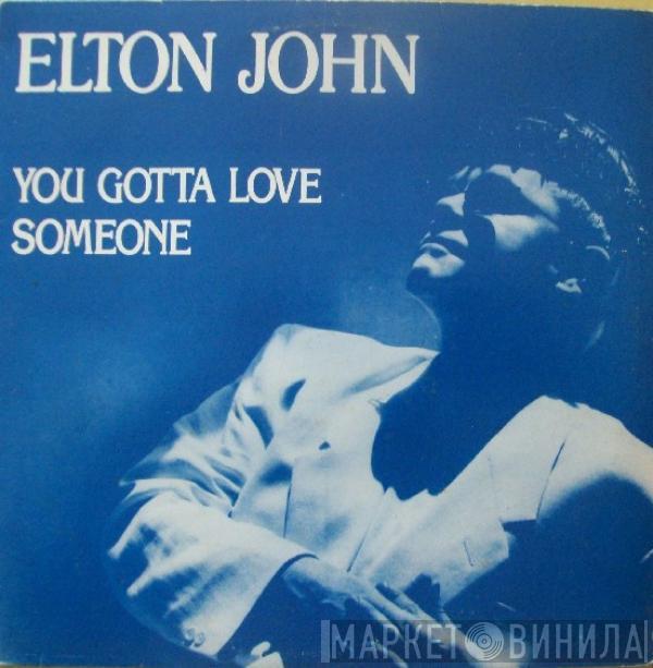  Elton John  - You Gotta Love Someone