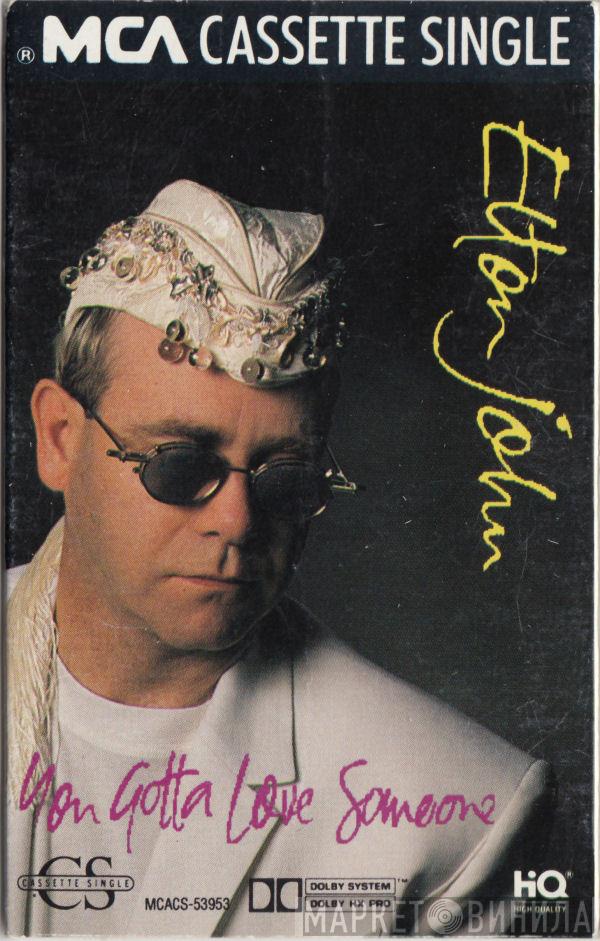  Elton John  - You Gotta Love Someone