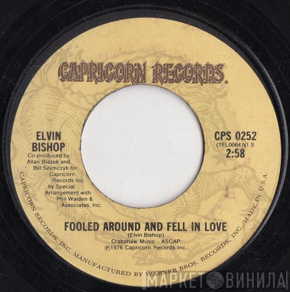  Elvin Bishop  - Fooled Around And Fell In Love / Slick Titty Boom