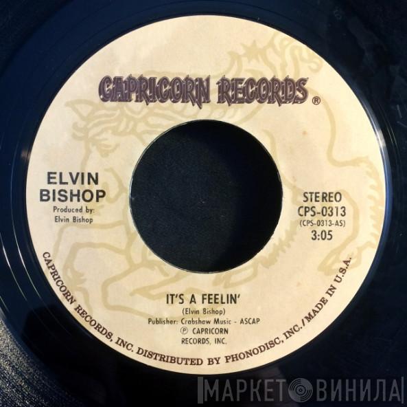  Elvin Bishop  - It's A Feelin' / Right Now Is The Hour