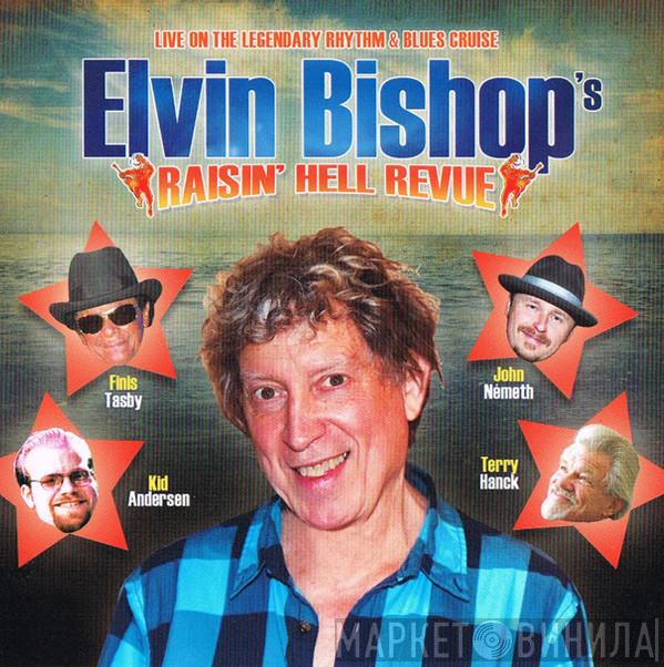  Elvin Bishop  - Elvin Bishop's Raisin' Hell Revue (Live On The Legendary Rhythm & Blues Cruise)