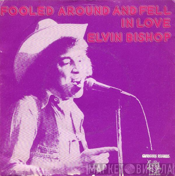  Elvin Bishop  - Fooled Around And Fell In Love