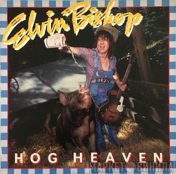  Elvin Bishop  - Hog Heaven