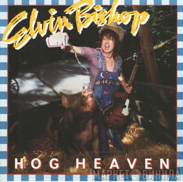  Elvin Bishop  - Hog Heaven