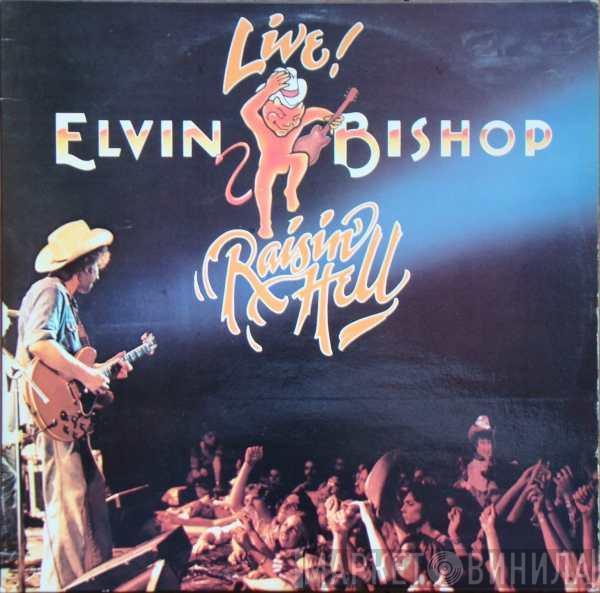 Elvin Bishop - Live! Raisin' Hell
