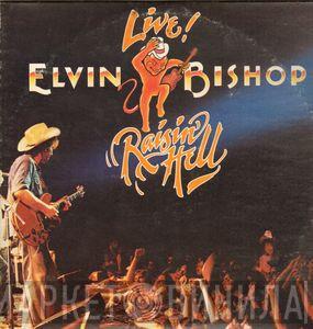  Elvin Bishop  - Live! Raisin' Hell
