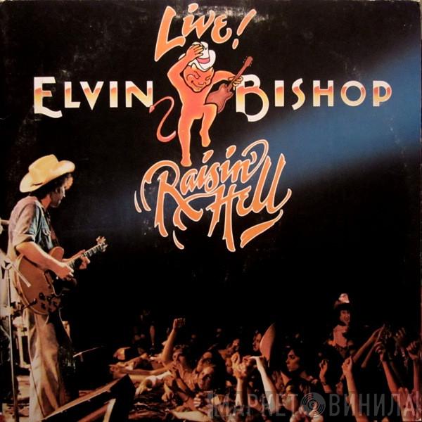  Elvin Bishop  - Raisin' Hell