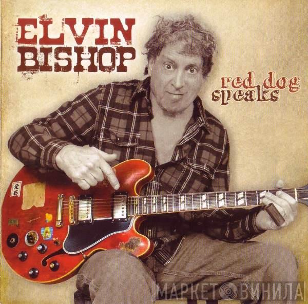  Elvin Bishop  - Red Dog Speaks