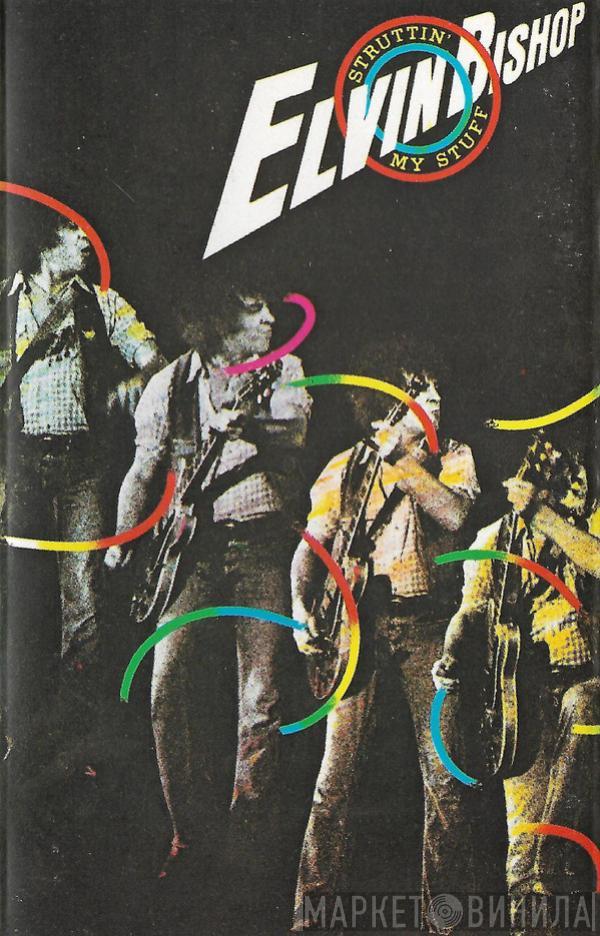 Elvin Bishop  - Struttin' My Stuff