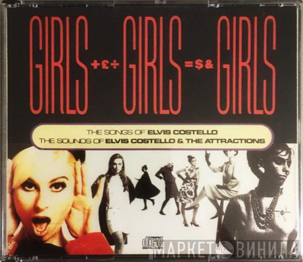  Elvis Costello  - Girls +£÷ Girls =$& Girls (The Songs Of Elvis Costello / The Sounds Of Elvis Costello & The Attractions)