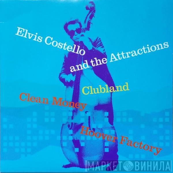 Elvis Costello & The Attractions - Clubland / Clean Money / Hoover Factory