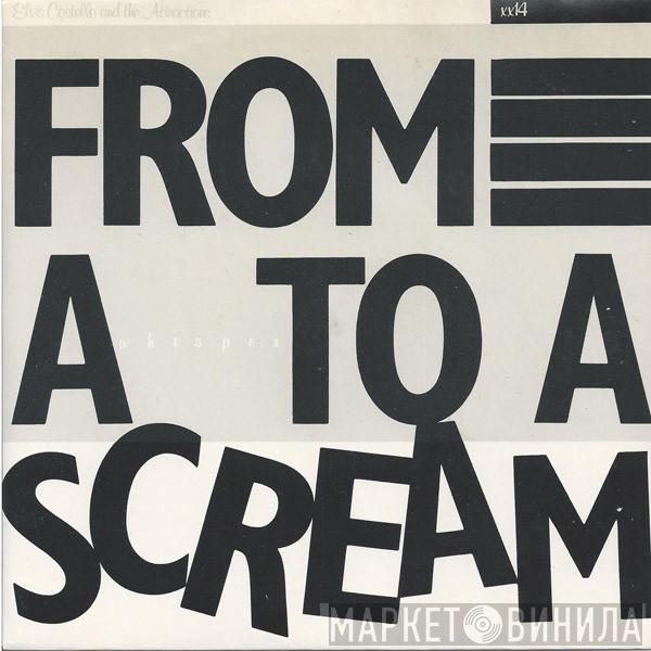 Elvis Costello & The Attractions - From A Whisper To A Scream
