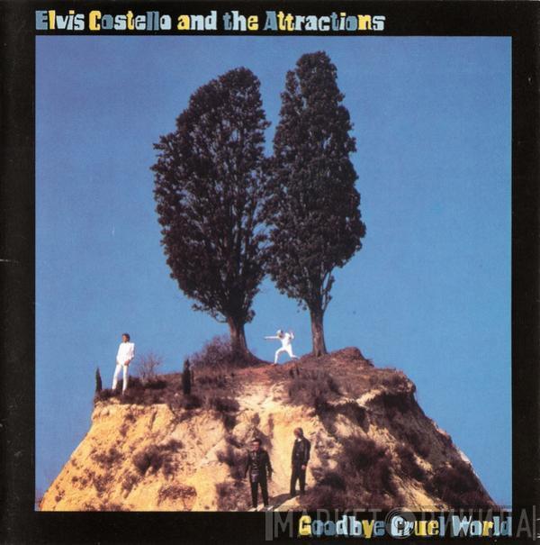  Elvis Costello & The Attractions  - Goodbye Cruel World