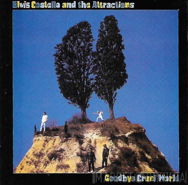  Elvis Costello & The Attractions  - Goodbye Cruel World