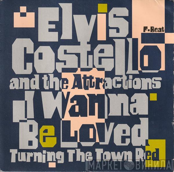  Elvis Costello & The Attractions  - I Wanna Be Loved