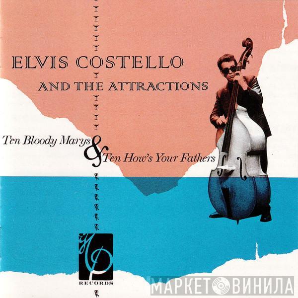 Elvis Costello & The Attractions - Ten Bloody Marys & Ten How's Your Fathers
