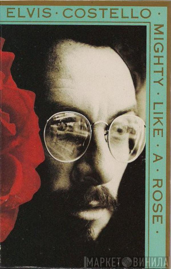  Elvis Costello  - Mighty Like A Rose