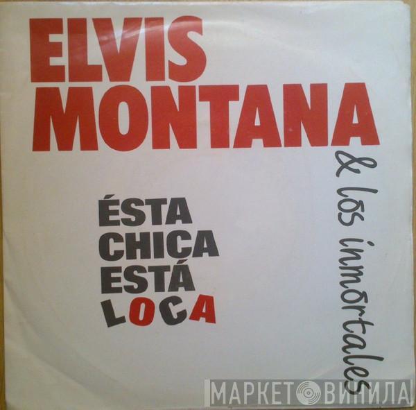 Elvis Montana & Los Inmortales - Esta Chica Está Loca