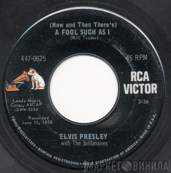  Elvis Presley  - (Now and Then There's) A Fool Such As I / I Need Your Love Tonight